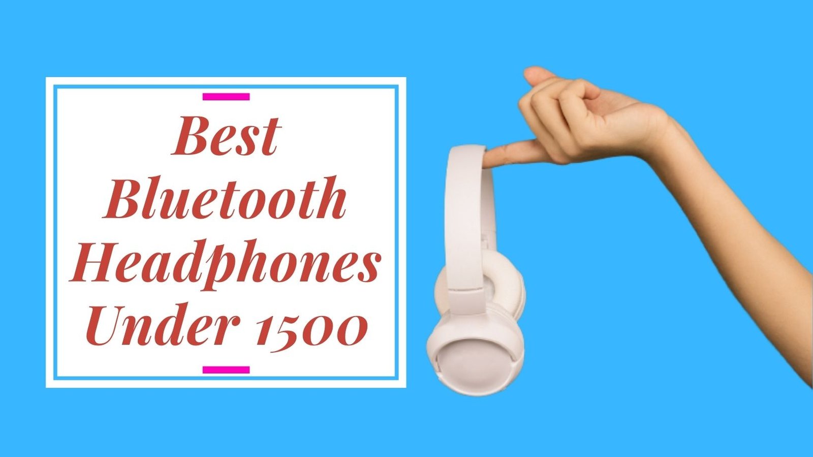 Best Bluetooth Headphones Under 1500