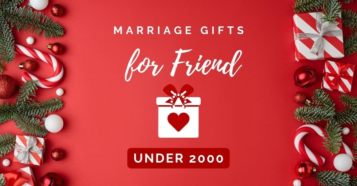 Marriage Gifts for Friend under 2000 online 