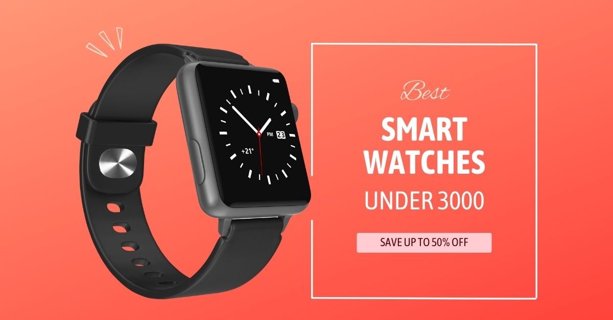 Best smartwatches under 3000