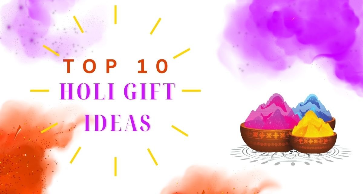 10 Unique Holi Gift Ideas