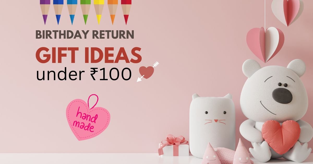 Birthday return gift ideas for 100 rs